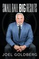 Small Ball Big Results, Goldberg Joel