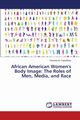 African American Women's Body Image, Capodilupo Christina M.