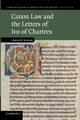 Canon Law and the Letters of Ivo of Chartres, Rolker Christof
