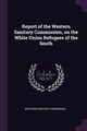 Report of the Western Sanitary Commission, on the White Union Refugees of the South, Western Sanitary Commission