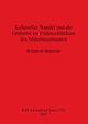 Kultureller Wandel und die Grabsitte im Frhneolithikum des Mittelmeerraumes, de Beauclair Roland