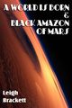 A World Is Born & Black Amazon of Mars, Brackett Leigh