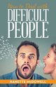How to Deal with Difficult People, McDowell Nanette
