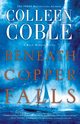 Beneath Copper Falls | Softcover, Colleen Coble