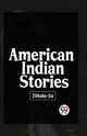 American Indian Stories, ,Sa-Zitkala