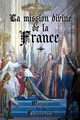 La mission divine de la France, de la Franquerie Marquis