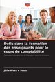 Dfis dans la formation des enseignants pour le cours de comptabilit, Alves e Souza Jlia