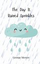 The Day It Rained Sprinkles, Mercer George
