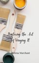 Mastering the Art of Winging It, Marchant Helena