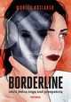 Borderline czyli jedn nog nad przepaci, Kotlarek Monika