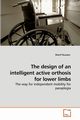 The design of an intelligent active             orthosis for lower limbs, Hussein Sherif