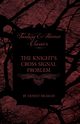 The Knight's Cross Signal Problem (Fantasy and Horror Classics), Bramah Ernest