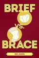 Brief vs. Brace, Jones Zee
