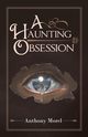 A Haunting Obsession, Morel Anthony