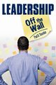Leadership-Off the Wall, Thornton Paul B.