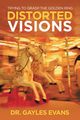 Distorted Visions, Evans Dr. Gayles