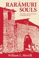 Raramuri Souls, Merrill William L.