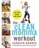 The Clean Momma Workout, Barnes Carolyn