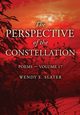 The Perspective of the Constellation, Slater Wendy E.