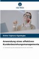 Anwendung eines effektiven Kundenbeziehungsmanagements, Oghens-Ogedegbe Elohor