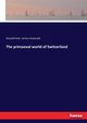 The primaeval world of Switzerland, Heer Oswald