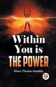 Within You Is The Power, Thomas Hamblin Henry