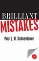 Brilliant Mistakes, Schoemaker Paul J. H.