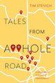 Tales From A**Hole Road, Stevich Tim