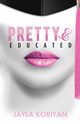 Pretty & Educated, Koriyan Jayla