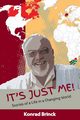 It's Just Me - Stories Of A Life In A Changing World, Brinck Konrad