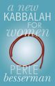A New Kabbalah for Women, Besserman Perle
