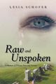 Raw and Unspoken, Schofer Lesia