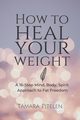 How To Heal Your Weight, Pitelen Tamara