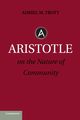Aristotle on the Nature of Community, Trott Adriel M.