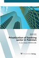 Privatization of banking sector in Pakistan, Shah Bahadar