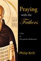 Praying with the Fathers, Krill Philip