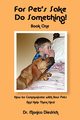 For Pet's Sake, Do Something! Book One, Diedrich Monica