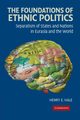 The Foundations of Ethnic Politics, Hale Henry E.