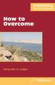 How to Overcome, Mawson John Thomas