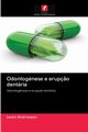 Odontognese e erup?o dentria, Andriasyan Levon