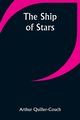 The Ship of Stars, Quiller-Couch Arthur