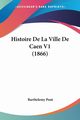 Histoire De La Ville De Caen V1 (1866), Pont Barthelemy