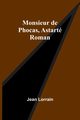 Monsieur de Phocas, Astart, Lorrain Jean