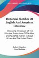 Historical Sketches Of English And American Literature, Chambers Robert