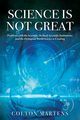 Science is Not Great, Martens Colton