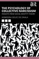 The Psychology of Collective Narcissism, Golec De Zavala Agnieszka