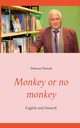 Monkey or no monkey, Dressel Dietmar