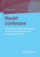 Wandel (v)erkennen, Rost Dietmar