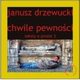 Chwile pewnoci, Drzewucki Janusz