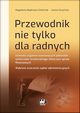 Przewodnik nie tylko dla radnych Uchway organw stanowicych jednostek samorzdu terytorialnego do, Magdalena Majdrowicz-Dmitrzak, Joanna Gryziska